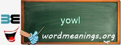 WordMeaning blackboard for yowl